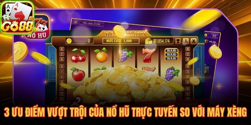 Jackpot lũy tiến và kho game đa dạng, khoảng cách quá xa máy xèng