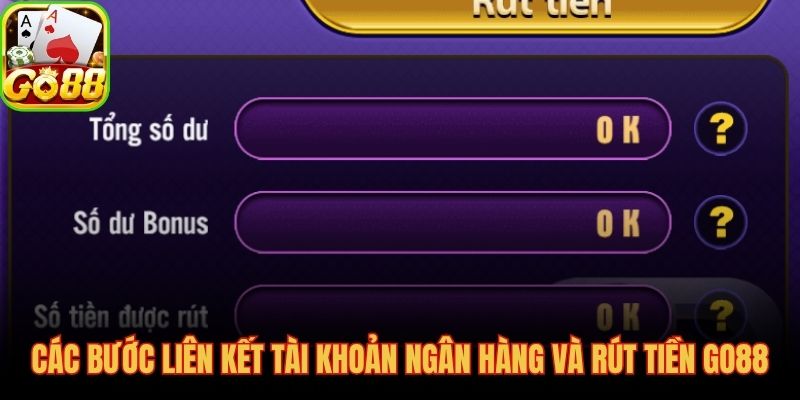 Quy trình liên kết ngân hàng và gửi lệnh rút tiền nhanh gọn