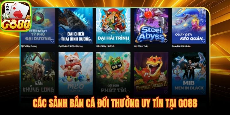 Bốn sảnh bắn cá GO88 với tỷ lệ đổi thưởng công khai