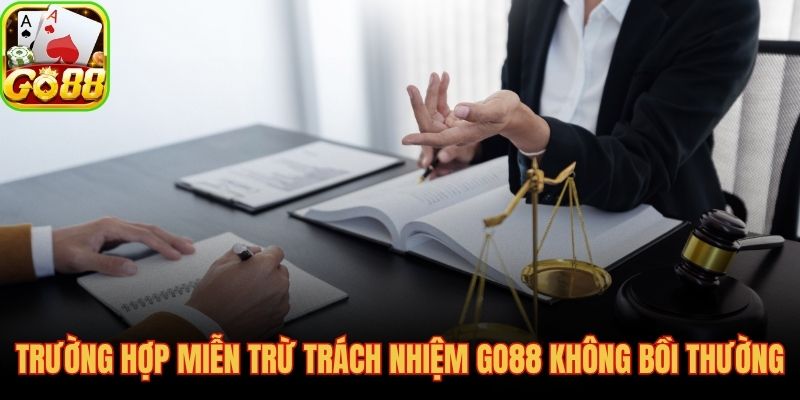 Ba nhóm tình huống GO88 không chịu nghĩa vụ bồi thường cho người chơi