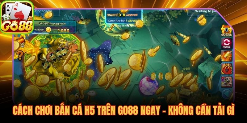 Bắn cá H5 trên GO88 với vài bước trên trình duyệt là chơi ngay