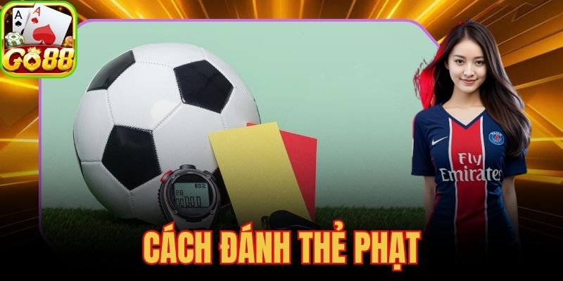 Cách Đánh Thẻ Phạt