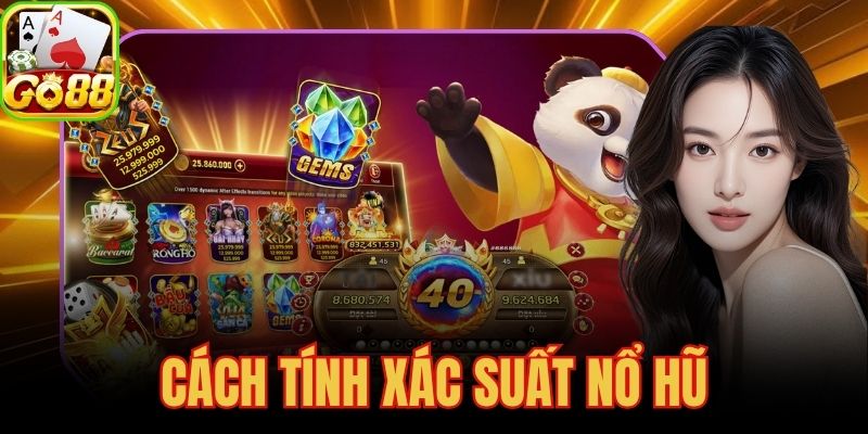 Cách Tính Xác Suất Nổ Hũ