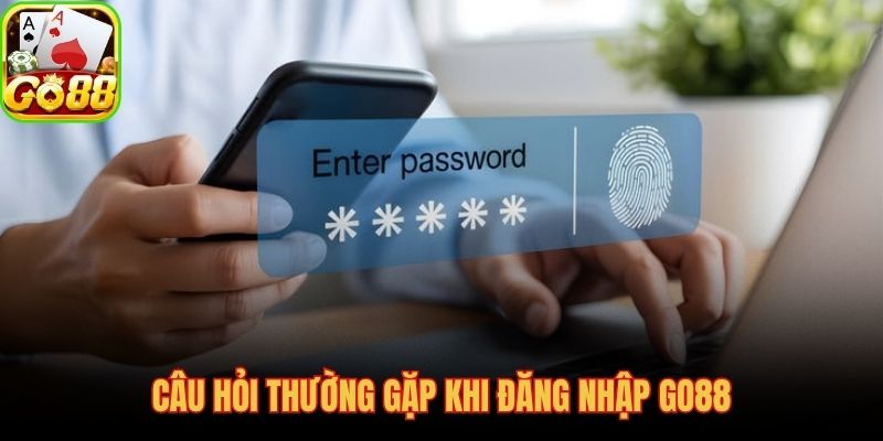 Các lỗi đăng nhập GO88 phổ biến và cách xử lý trực tiếp