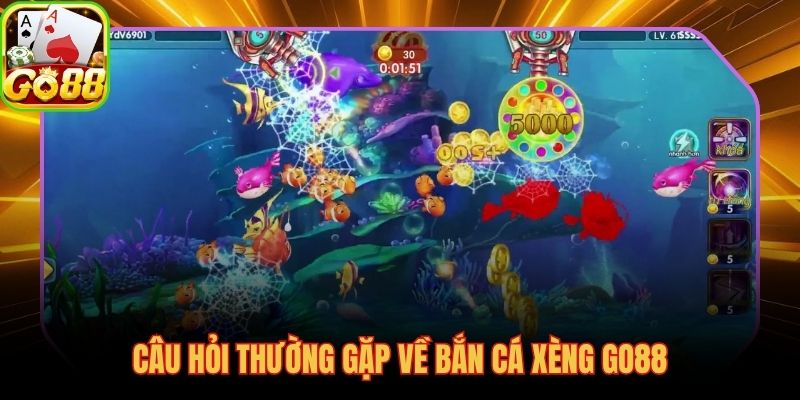 Giải đáp thắc mắc phổ biến về bắn cá xèng và GO88