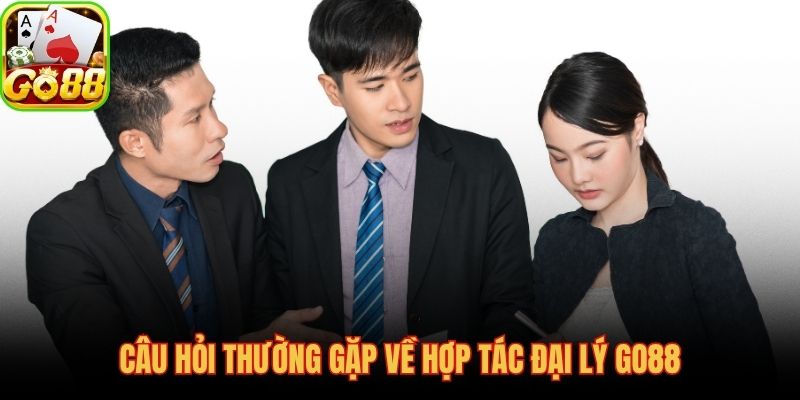 Giải đáp trực tiếp các thắc mắc phổ biến về hợp tác đại lý GO88