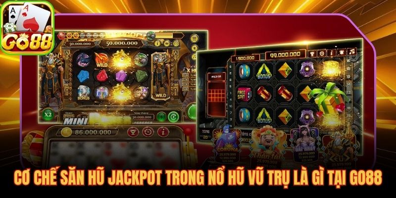 Progressive Jackpot tích lũy liên tục, đỉnh cao nổ hũ vũ trụ tại GO88