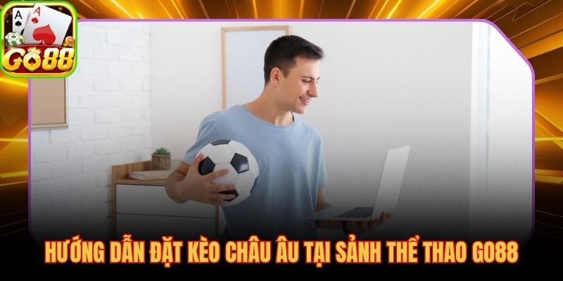 Năm bước đặt kèo 1x2 trên GO88 theo thời gian thực