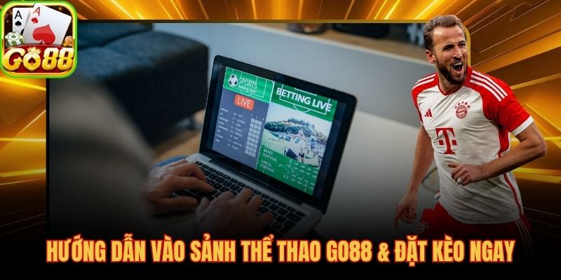 Quy trình đăng ký và đặt kèo thể thao GO88 hoàn tất trong vài phút