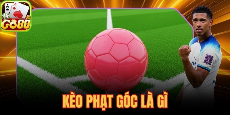 Kèo Phạt Góc Là Gì