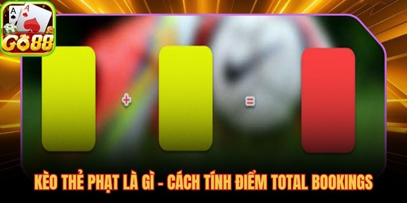 Cách đánh thẻ phạt từ luật tính điểm booking chuẩn quốc tế