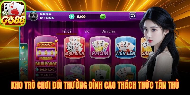 GO88 kho game đổi thưởng đa tầng từ Tài Xỉu đến Live Casino