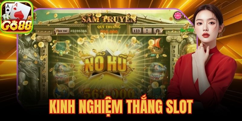 Kinh Nghiệm Thắng Slot