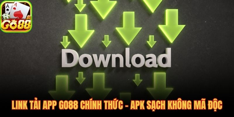 Tải app GO88 chính thức  APK 35 MB sạch không mã độc
