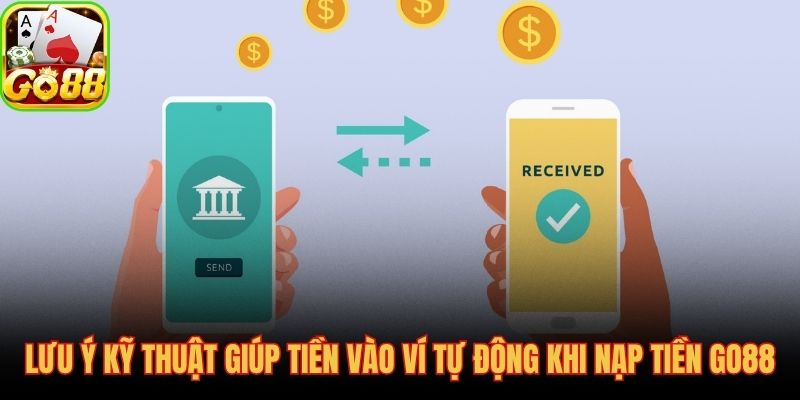 Các điểm kỹ thuật quyết định nạp tiền GO88 xử lý tự động hay thủ công