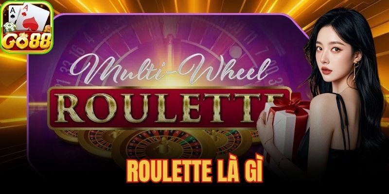 Roulette Là Gì