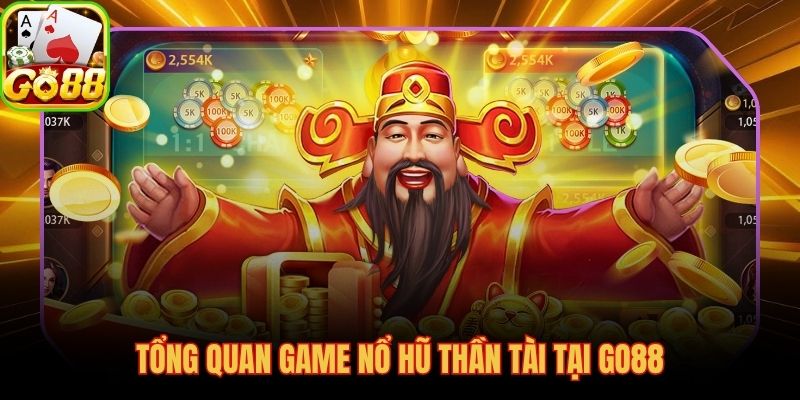 Nổ hũ thần tài là gì với quỹ hũ tích lũy mỗi lượt cược tại GO88